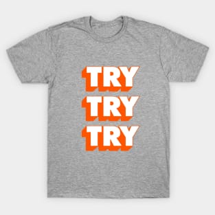 TryTry Try T-Shirt